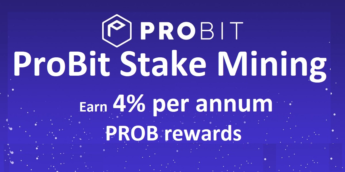 ProBit Stake Mining: Stake PROB - 4% per annum PROB rewards